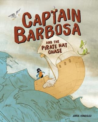 Captain Barbosa and the Pirate Hat Chase by González, Jorge