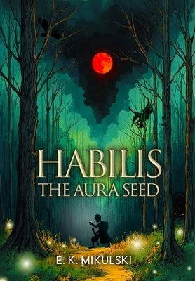 Habilis: The Aura Seed by Mikulski, E. K.