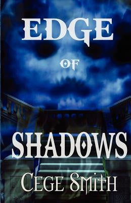 Edge of Shadows by Smith, Cege