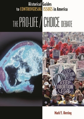 The Pro-Life/Choice Debate by Herring, Mark y.