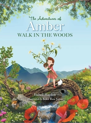 The Adventures of Amber: Walk in the Woods by Hayden, Isabell