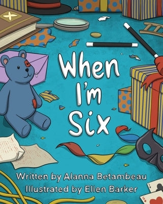 When I'm Six by Betambeau, Alanna