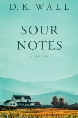 Sour Notes by Wall, D. K.