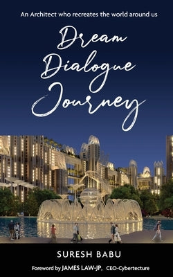 Dream Dialogue Journey by Babu, Suresh