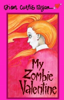 My Zombie Valentine by Regan, Dian Curtis