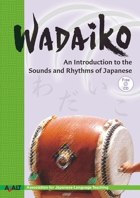 Wadaiko: An Introduction to the Sounds and Rhythms of Japanese by Ajalt