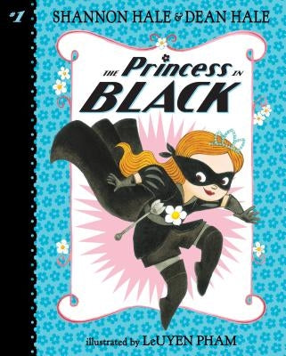 The Princess in Black: #1 by Hale, Shannon