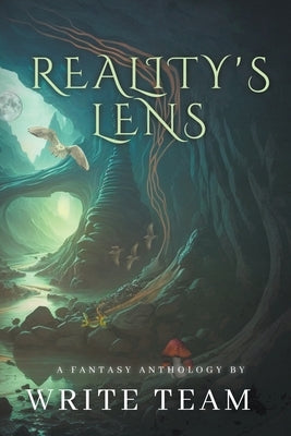 Reality's Lens by Writeteam