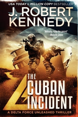 The Cuban Incident by Kennedy, J. Robert