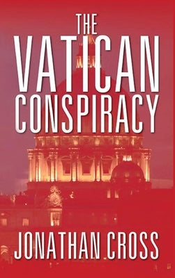 The Vatican Conspiracy by Cross, Jonathan