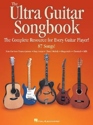 The Ultra Guitar Songbook: The Complete Resource for Every Guitar Player! by Hal Leonard Corp