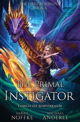 The Primal Instigator: The First Beaufont Book 5 by Noffke, Sarah