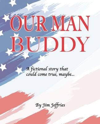 Our Man Buddy by Jeffries, Jim