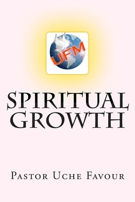 Spiritual Growth by Favour, Uche