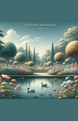 Medicinal Mushrooms by Purcell, V?ctor Denis