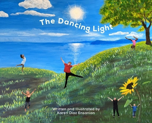 The Dancing Light by Ensanian, Karen Diaz