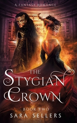 The Stygian Crown: A Fantasy Romance by Sellers, Sara