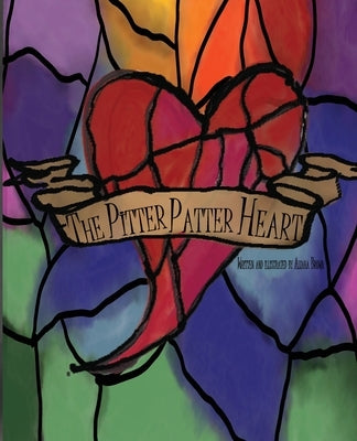 The Pitter Patter Heart by Brown, Aliaha