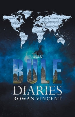 The Bule Diaries by Vincent, Rowan