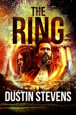 The Ring: A Suspense Thriller by Stevens, Dustin