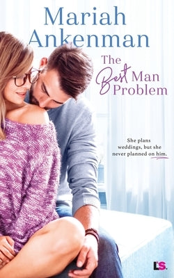 The Best Man Problem by Ankenman, Mariah