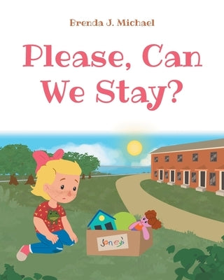 Please, Can We Stay? by Michael, Brenda J.