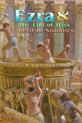 Ezra & the End of Days by Simonsen, Reed R.