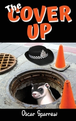 The Cover Up: Adult British Police Comedy Satire by Sparrow, Oscar