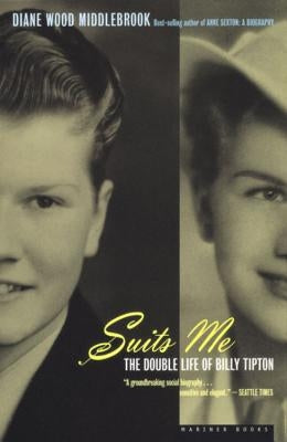 Suits Me: The Double Life of Billy Tipton by Middlebrook, Diane Wood