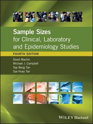 Sample Sizes for Clinical, Laboratory and Epidemiology Studies by Machin, David