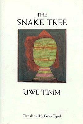 The Snake Tree: Novel by Timm, Uwe