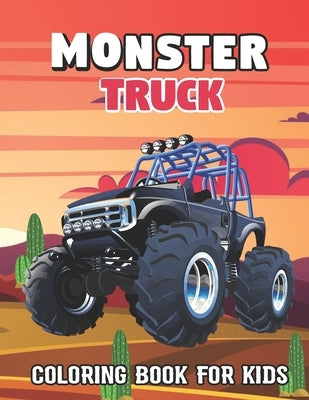 Monster Truck Coloring Book For Kids: Monster Truck Coloring Activity Book For Kids. Promote Your Kids creativity, imagination, and fine motor skills. by Press Publication, Foxbinma