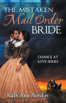 The Mistaken Mail Order Bride by Nordin, Ruth Ann