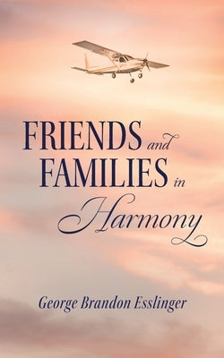 Friends and Family in Harmony by Esslinger, George Brandon