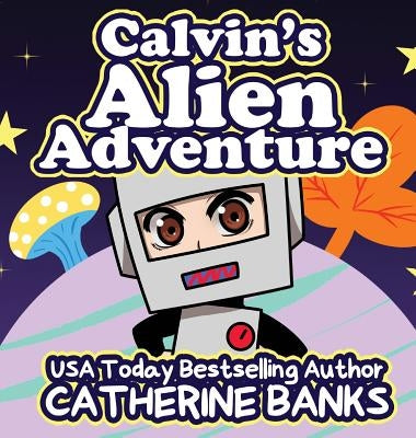 Calvin's Alien Adventure by Banks, Catherine