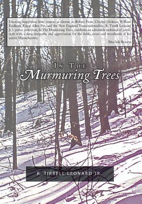 In the Murmuring Trees by Leonard, R. Tirrell, Jr.