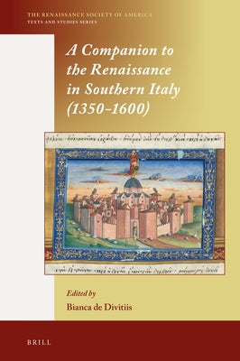 A Companion to the Renaissance in Southern Italy (1350-1600) by de Divitiis, Bianca