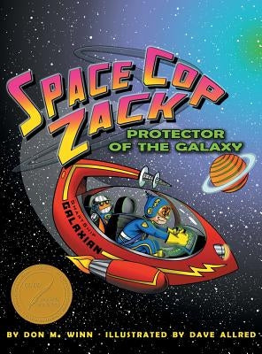 Space Cop Zack, Protector of the Galaxy by Winn, Don M.