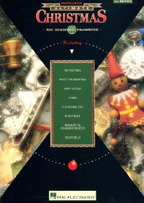 The Ultimate Series: Christmas: 100 Seasonal Favorites by Hal Leonard Corp