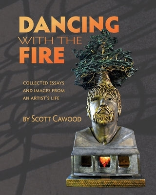 Dancing with the Fire by Cawood, Scott