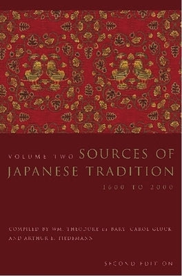 Sources of Japanese Tradition: From Earliest Times to 1600 by Bary, Wm Theodore de