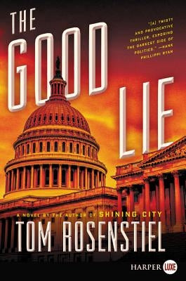 The Good Lie by Rosenstiel, Tom