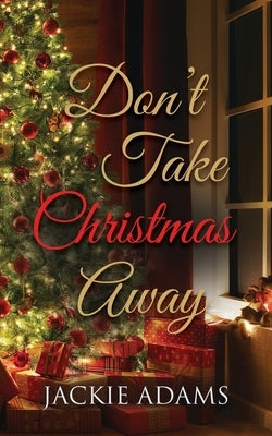 Don't Take Christmas Away by Adams, Jackie