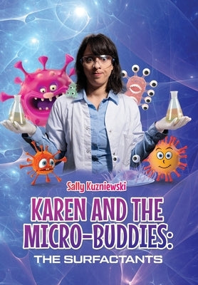 Karen and the Micro-buddies: The Surfactants by Sally Kuzniewski