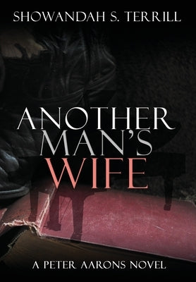 Another Man's Wife: A Love Story by Terrill, Showandah S.