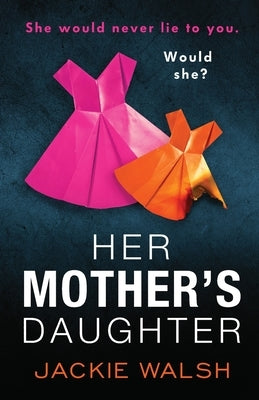 Her Mother's Daughter by Walsh, Jackie