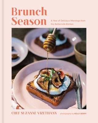 Brunch Season: A Year of Delicious Mornings from the Buttermilk Kitchen by Vizethann, Suzanne