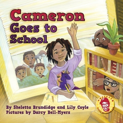 Cameron Goes to School by Brundidge, Sheletta