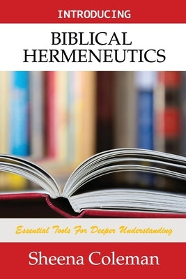 Introducing Biblical Hermeneutics: Bible Study Course by Coleman, Sheena