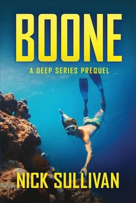 Boone: A Deep Series Prequel by Sullivan, Nick